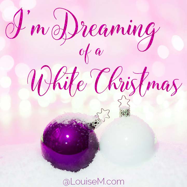 picture quote says dreaming of white christmas.