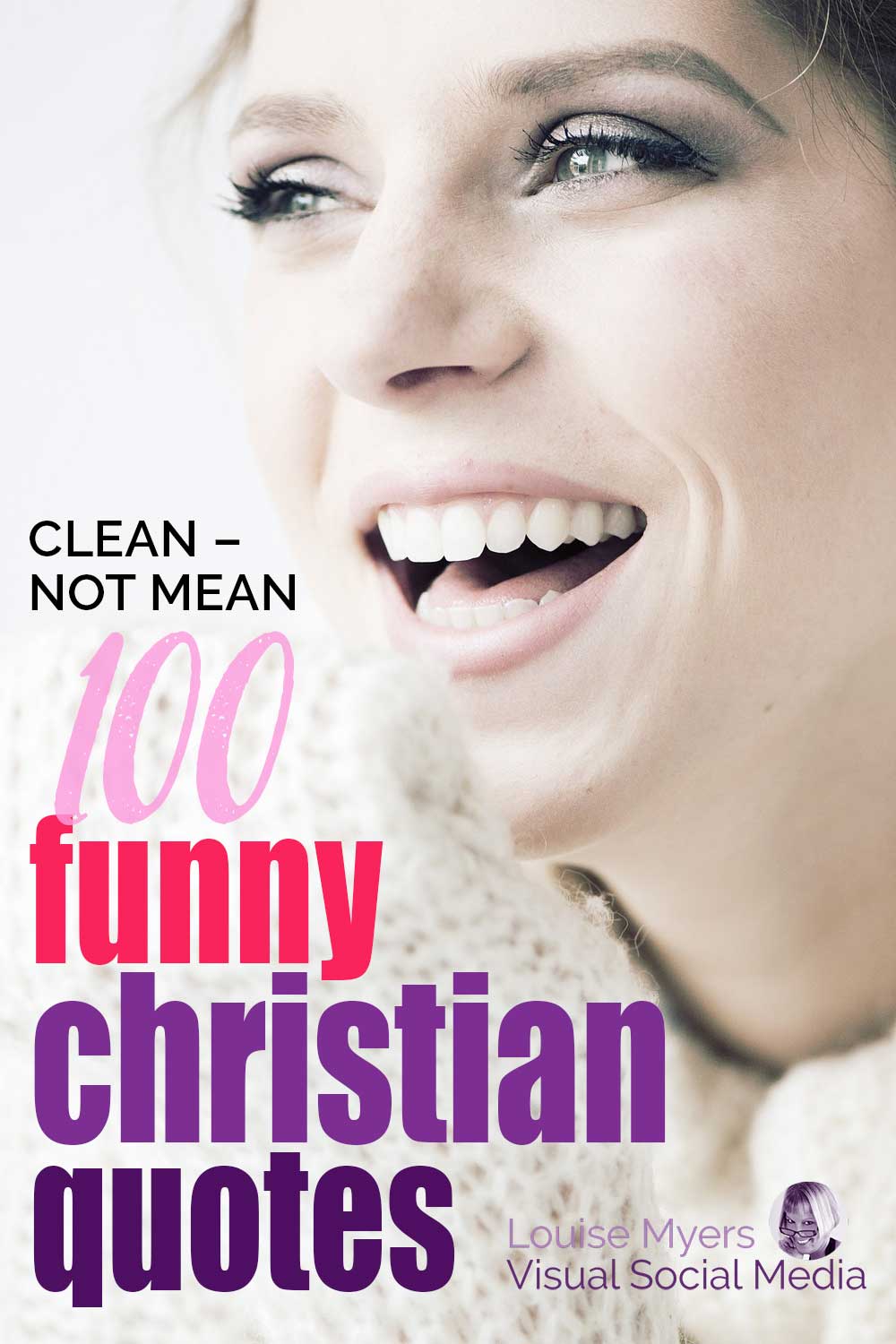 bright closeup of laughing woman with text saying 100 funny christian quotes.