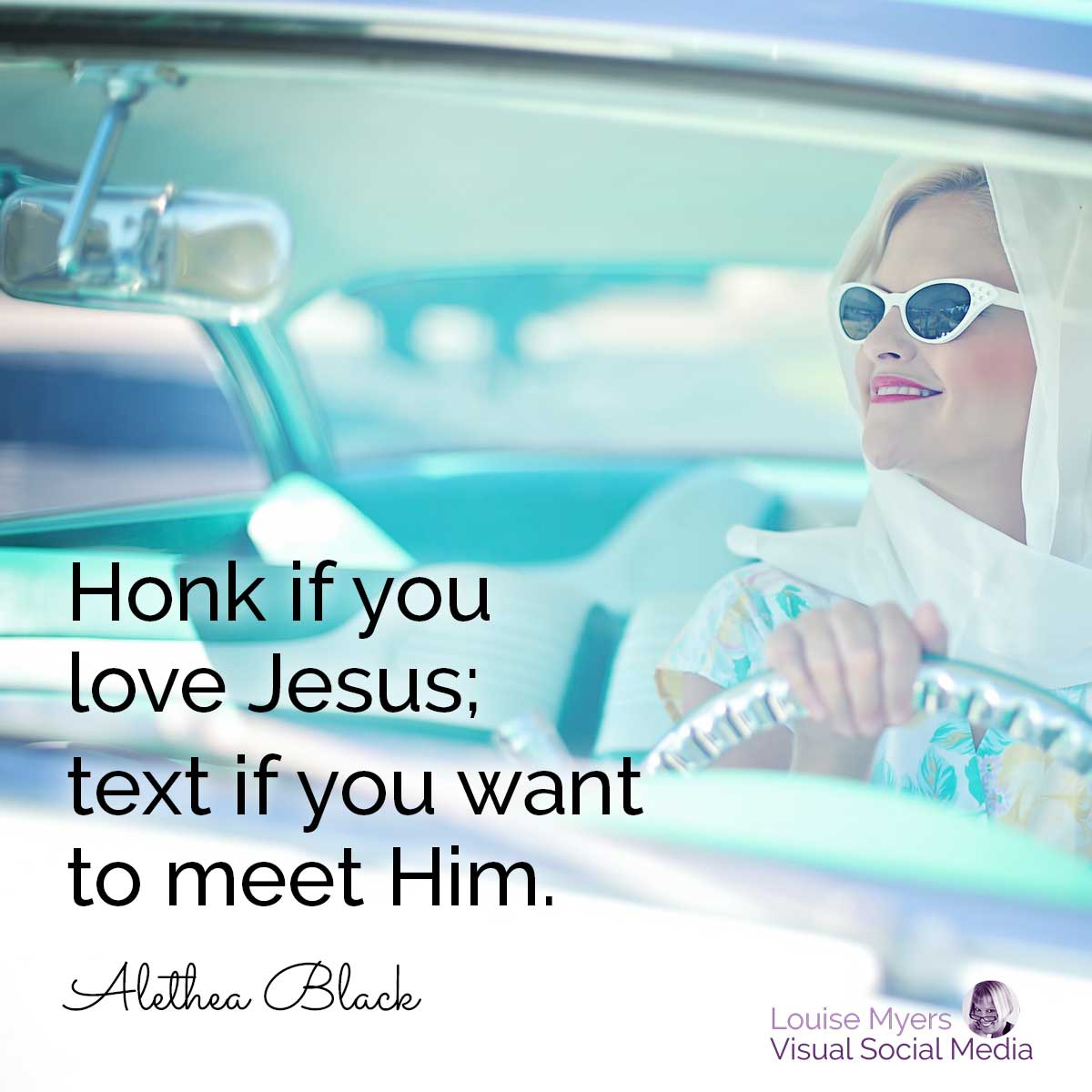 retro lady driving vintage car has quote, Honk if you love Jesus; text if you want to meet Him.