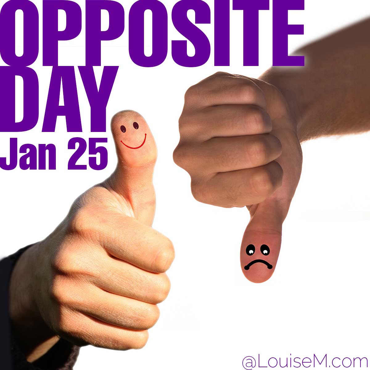 Opposite Day text over thumbs up and thumbs down photos.