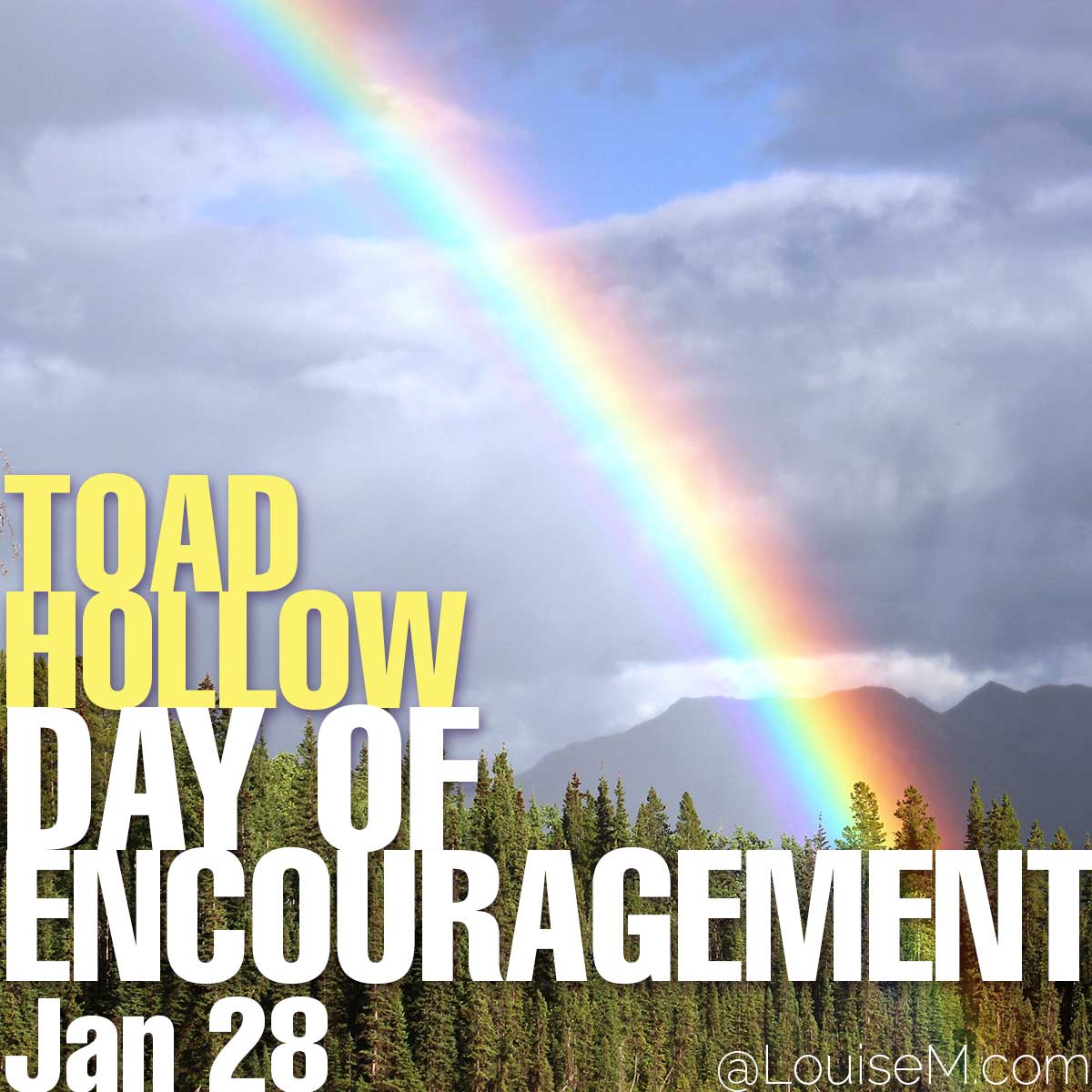 Toad Hollow Day of Encouragement text over photo of rainbow.