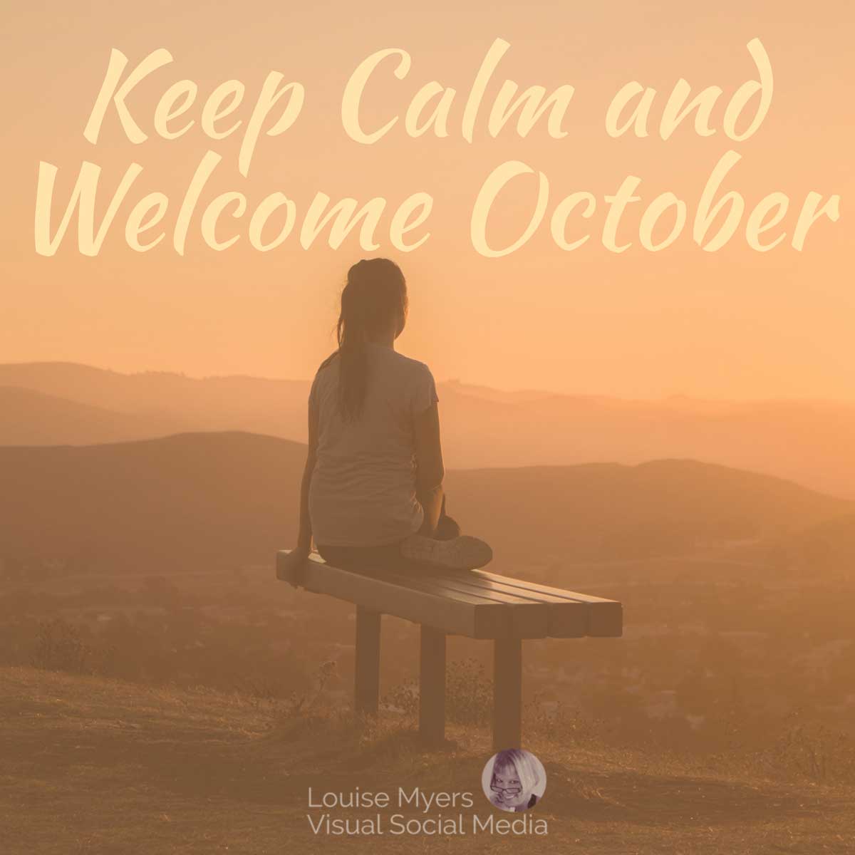 woman sits on bench in soft orange-toned sunset with words, Keep calm and Welcome October.