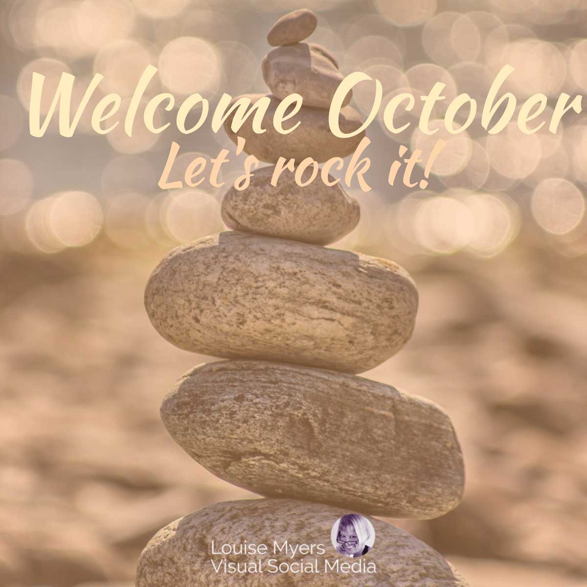 zen pile of rocks in soft tones has saying, Welcome October, Let's rock it.