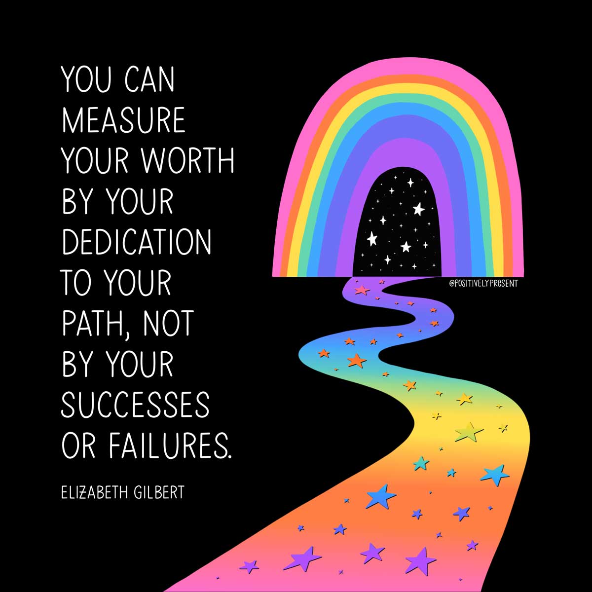 rainbow art says measure self worth by your dedication.