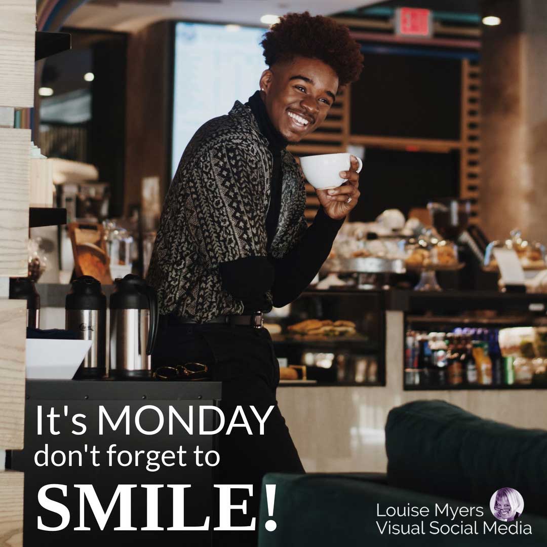 black man in coffeeshop with text it's monday, don't forget to smile.