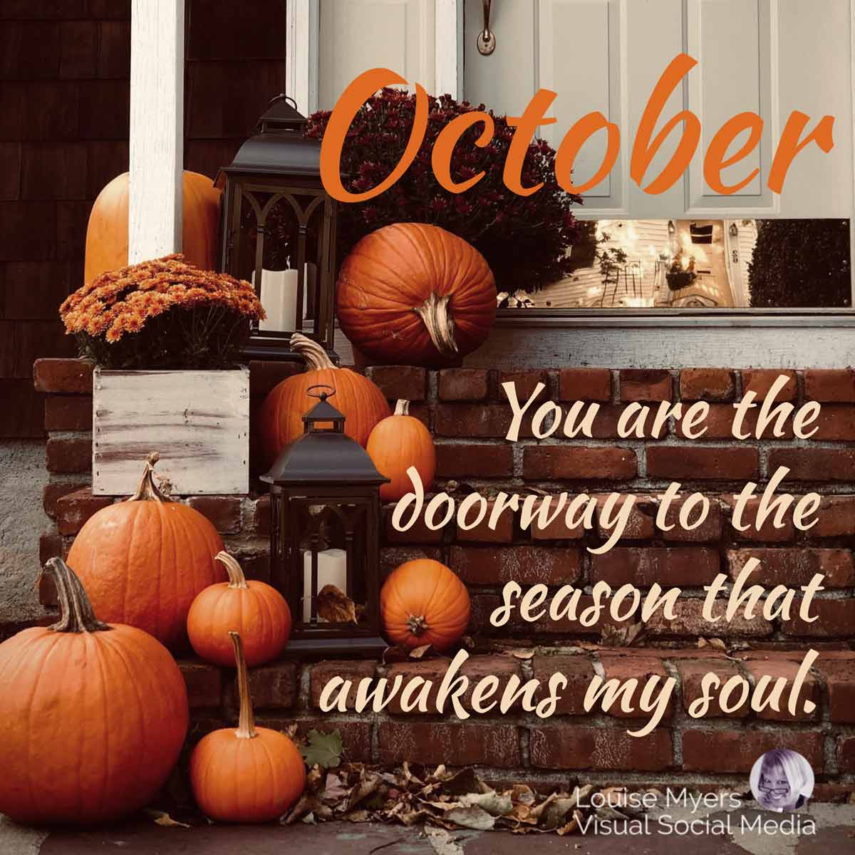 doorway decorated with pumpkins on steps has quote, October, You are the doorway to the season that awakens my soul.