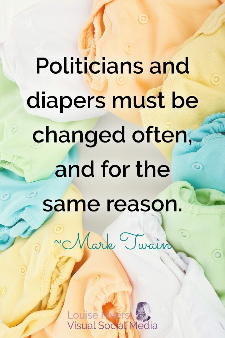 Mark Twain quote image: politicians and diapers must be changed often