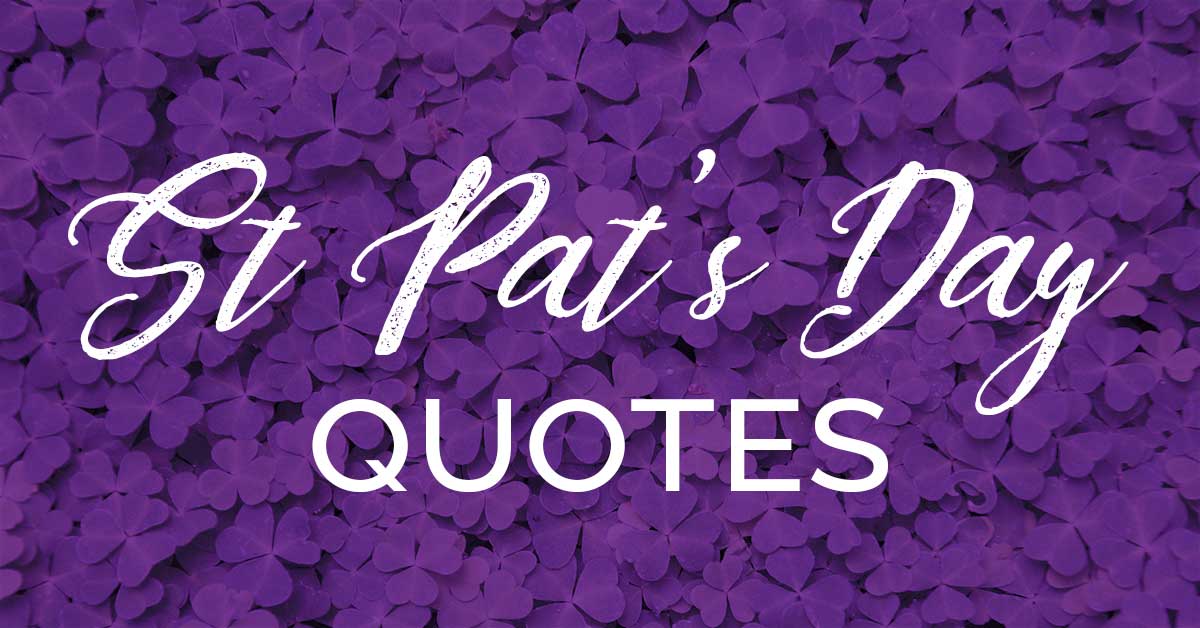 purple clover background says Saint Patrick's Day quotes.