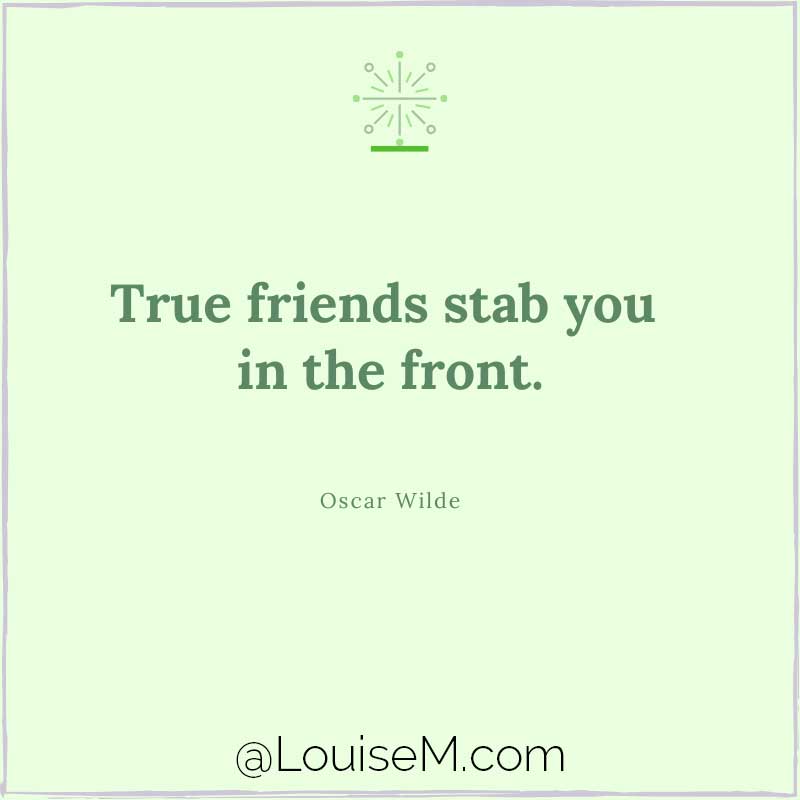 mint green graphic says, True friends stab you in the front.